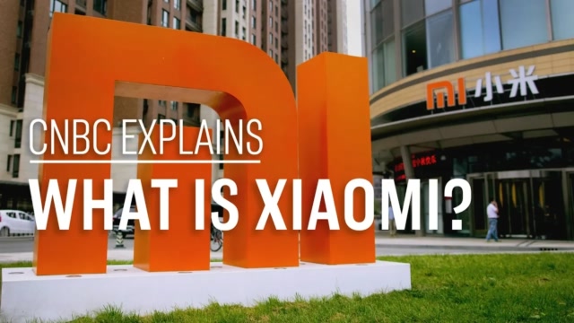 What is Xiaomi? | CNBC Explains